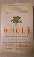 Whole : rethinking the science of nutrition