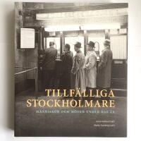 Tillf&auml;lliga stockholmare : M&auml;nniskor och m&ouml;ten under 600 &aring;r