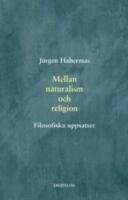 Mellan naturalism och religion : filosofiska uppsatser