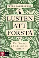 Lusten att f&ouml;rst&aring; : om l&auml;rande p&aring; m&auml;nniskans villkor