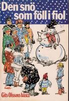 Den sn&ouml; som f&ouml;ll i fiol : Gits Olssons b&auml;sta k&aring;serier illustrerade med Tecknar-Anders' b&auml;sta gubbar