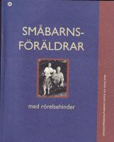 Sm&aring;barnsf&ouml;r&auml;ldrar med r&ouml;relsehinder