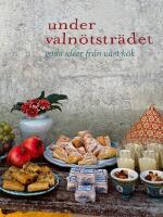 Under valn&ouml;tstr&auml;det : goda id&eacute;er fr&aring;n v&aring;rt k&ouml;k