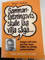 Sammanfattningsvis skulle jag vilja s&auml;ga - fr&aring;gor och svar om hur man h&aring;ller en vettig presentation