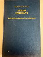 Ensam emigrant. Harry Martinssons f&ouml;r&auml;ldrars &ouml;den i g&ouml;ingebygden