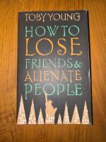 How to lose friends & alienate people
