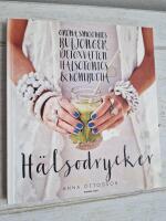 H&auml;lsodrycker : gr&ouml;na smoothies, buljonger, detoxvatten, h&auml;lsotonics och kombucha
