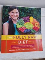 The fully raw diet : 21 days to better health with meal and exercise plans, tips, and 75 recipes