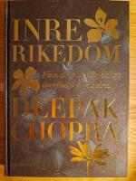 Inre rikedom : finn din v&auml;g till sj&auml;lsligt &ouml;verfl&ouml;d och v&auml;lst&aring;nd