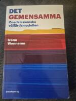 Det gemensamma : om den svenska v&auml;lf&auml;rdsmodellen