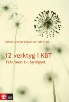 12 verktyg i KBT : fr&aring;n teori till f&auml;rdighet