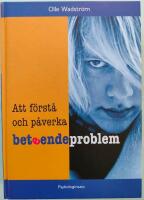 Att f&ouml;rst&aring; och p&aring;verka beteendeproblem