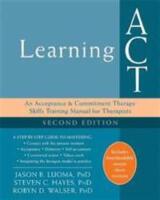 Learning ACT: An Acceptance and Commitment Therapy Skills-training Manual for Therapists [Elektronisk resurs]