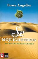 Se m&ouml;jligheterna : bli en framg&aring;ngsletare