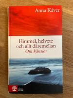 Himmel, helvete och allt d&auml;remellan : om k&auml;nslor