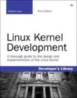 Linux kernel development - [a thorough guide to the design and implementation of the Linux kernel]