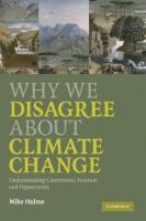 Why we disagree about climate change, Understanding controversy, inaction and opportunity