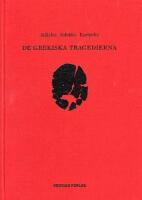 De grekiska tragedierna - Aiskylos, Sofokles, Euripides ; i &ouml;vers&auml;ttning av Tord B&aelig;ckstr&ouml;m ..