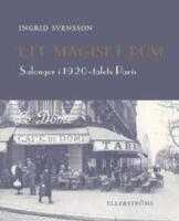 Ett magiskt rum - salonger i 1920-talets Paris