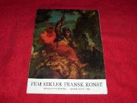 Fem sekler fransk konst. Bilder fr&aring;n utst&auml;llningen i Nationalmuseum 1958