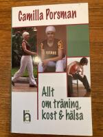 Allt om tr&auml;ning, kost & h&auml;lsa