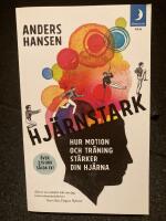 Hj&auml;rnstark : hur motion och tr&auml;ning st&auml;rker din hj&auml;rna