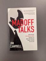 Madoff Talks Uncovering the untold story behind the most notorious Ponzi scheme in history