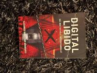 Digital Libido : sex, makt och v&aring;ld i n&auml;tverkssamh&auml;llet