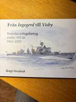 Fr&aring;n Ingegerd till Visby : svenska &ouml;rlogsfartyg under 140 &aring;r, 1860-2000
