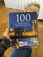 100 Klassiska sev&auml;rdheter : en monumental jordenruntresa
