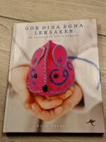 G&ouml;r dina egna leksaker : 20 roliga och enkla projekt