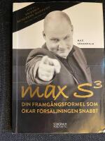 Max S&sup3; : din framg&aring;ngsformel som &ouml;kar f&ouml;rs&auml;ljningen snabbt