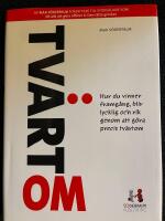 Tv&auml;rtom : hur du vinner framg&aring;ng, blir lycklig och rik genom att g&ouml;ra precis tv&auml;rtom