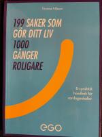 199 saker som g&ouml;r ditt liv 1000 g&aring;nger roligare