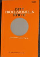 Ditt professionella rykte : uppt&auml;ck din fr&auml;msta tillg&aring;ng