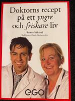 Doktorns recept p&aring; ett yngre och friskare liv