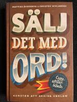 S&auml;lj det med ord : konsten att skriva reklam