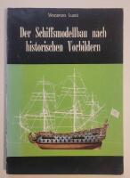 Der Schiffsmodellbau nach historischen Vorbildern