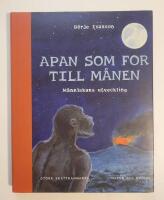 Apan som for till m&aring;nen - M&auml;nniskans utveckling