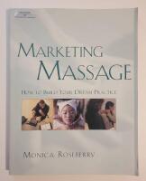 Marketing Massage : How to Build Your Dream Practice