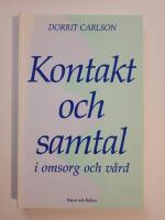 Kontakt och samtal : i omsorg och v&aring;rd