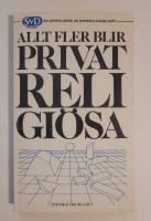 Allt fler blir privatreligi&ouml;sa : En artikelserie ur Svenska Dagbladet