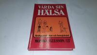 V&aring;rda sin h&auml;lsa : [f&ouml;rebyggande- akut- och hemsjukv&aring;rd]