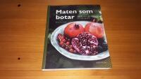 Maten som botar : minska risken f&ouml;r sjukdomar och h&aring;ll dig frisk