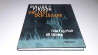 Om jakt och j&auml;gare : fr&aring;n Fagerhult till Sibirien
