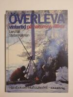 Överleva vintertid på naturens villkor : Handbok om friluftssäkerhet