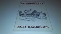 Inlandsbanan - saga och verklighet : en konstn&auml;r ritar och ber&auml;ttar
