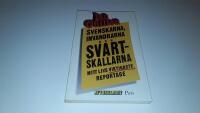 Svenskarna, invandrarna och svartskallarna : mitt livs viktigaste reportage