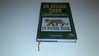 En svensk tiger : h&aring;rda fakta och siffror &ouml;ver svensk beredskap och upprustning 1939-1945