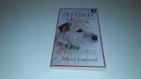 Arthur och hans v&auml;nner : och andra ber&auml;ttelser om hundar som f&aring;tt m&auml;nniskor att hitta sig sj&auml;lva